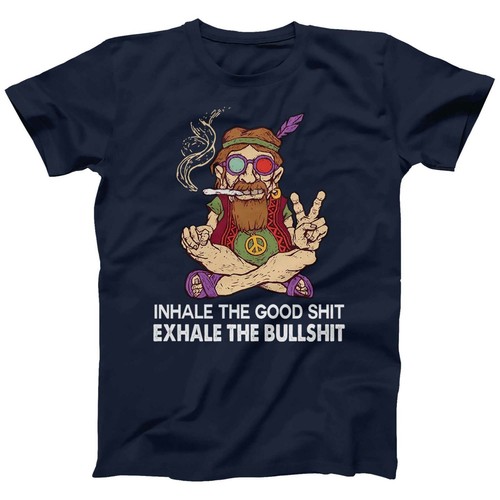 Inhale the good - good, sh*t