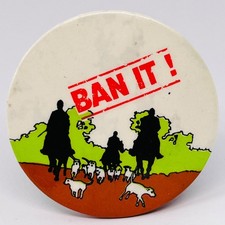 Fox Hunting Ban It Animal Rights Campaign Protest Vintage Pin Badge circa 1970s