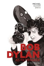 Bob Dylan as Filmmaker -