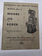 MOORE MAINTENANCE OPERATION MANUAL PARTS LIST BOOK MODEL JIG BORER NO # 2