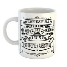 GREATEST DAD WORLDS BEST PRODUCTION ASSISTANT Mug – Makes a Fab Gift Any Day