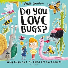 Do You Love Bugs?: The