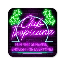Club Tropicana Neon Cocktail Style Drinks Coaster Home Bar Pub Shed Beer Mat 80s