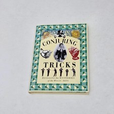 Conjuring Tricks: Revealing the Mysteries of the Magic Arts Book