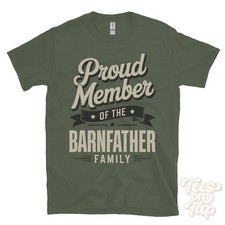 PROUD MEMBER OF THE BARNFATHER
