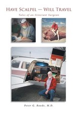 Have Scalpel - Will Travel: Tales of an Itinerant Surgeon (Hardback or Cased Boo