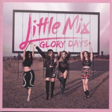Glory Days ~ Little Mix New