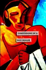 Confessions of a Dice Dealer