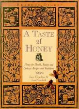 A Taste of Honey: Honey for Health, Beauty and Cookery - Recipes and Traditions