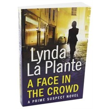 A Face In The Crowd - Prime Suspect Book 2 By Lynda La Plante
