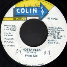 Frisco Kid Hotta Flex 7" vinyl Jamaica Colin Fat 1995 writing on A-side label