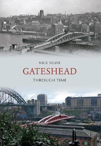 Gateshead through time - through, by