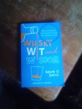Whisky, Wit and Wisdom : A Verbal Distillation by Gavin D. Smith (2000, Trade...