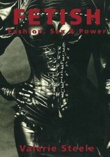 Fetish: Fashion, Sex  Power