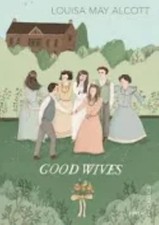 GOOD WIVES - LOUISA MAY ALCOTT