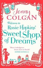 Welcome To Rosie Hopkins' Sweetshop Of Dreams By Jenny Colgan