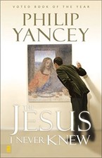 The Jesus I Never Knew By