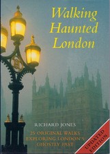 WALKING HAUNTED LONDON.-Richard Jones