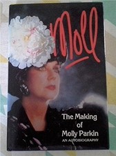Moll: Making of Molly Parkin - An Autobiography by Parkin, Molly Hardback Book