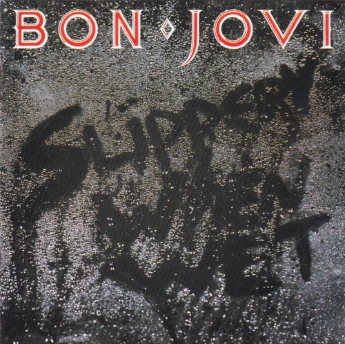 Bon jovi slippery - -, wet