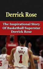 Derrick Rose: The Inspirational Story of Basketball Superstar Derrick Rose (Der
