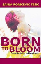 Born to Bloom: From Hardship