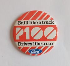 Vintage Ford P100 Advertising Pin Badge Very Good Condition Built Like a Truck