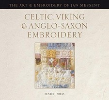 Celtic, Viking and Anglo-Saxon Embroidery: The Art &... - Messent, Jan