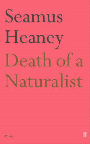 Death naturalist seamus - of, a