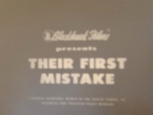 Their first mistake 1932 - mistake,