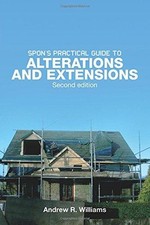 Spon's Practical Guide to Alterations & Extensions - Williams, Andrew R.