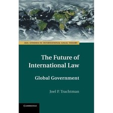 The Future of International Law: Global Government (ASIL Studies in Internation