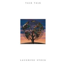 Talk Talk : Laughing Stock
