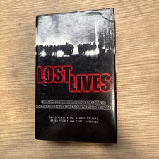 Lost Lives: The Stories of the Men, Women, and Children Who Died As a Result of 