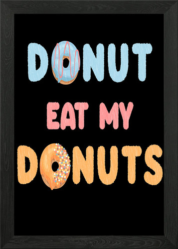 Not eat donuts framed - eat, my