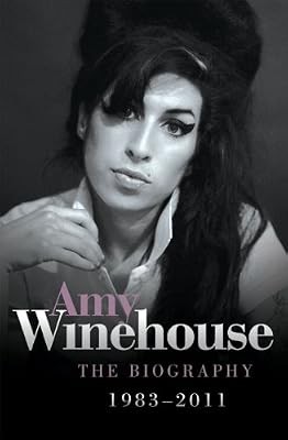 Amy winehouse the biography - -,