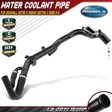 Water Coolant Pipe for Vauxhall Astra H Signum Vectra C Saab 9-3 150HP 55566009