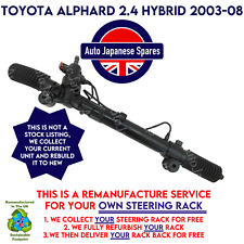 TOYOTA ALPHARD  2.4i HYBRID RECON & RETURN STEERING RACK 3 DAY SERVICE