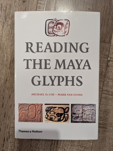 Reading the maya glyphs coe - the,