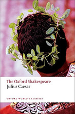 Julius Caesar: The Oxford Shakespeare (Oxford World's... - Shakespeare, William