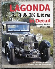 Lagonda 2, 3, and 3.5 Litre In Detail: Including 16/80 1925-1935 by Arnold Davey