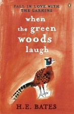 When the Green Woods Laugh By H. E. Bates. 9780140019759