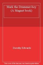 Mark the Drummer-boy (A Magnet book) By Dorothy Edwards