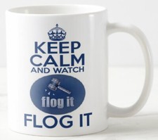 KEEP CALM AND WATCH FLOG IT -