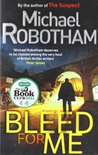 Bleed For Me,Michael Robotham-