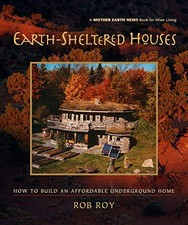 Earth-Sheltered Houses: How to Build an Af..., Roy, Rob