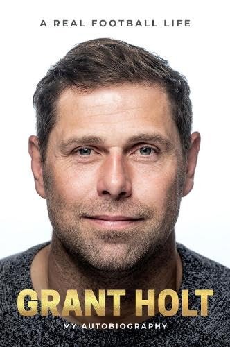 Grant holt autobiography a - grant, autobiography:
