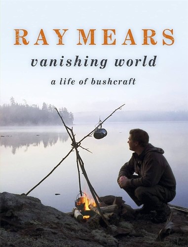 Ray mears vanishing world - ray,