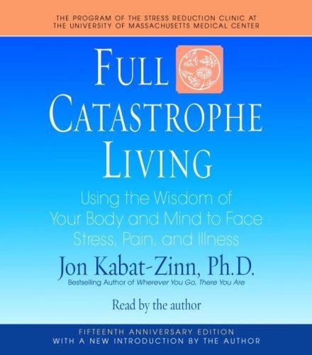 Full catastrophe living - full, living: