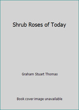 Shrub Roses of Today by Graham